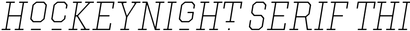 Hockeynight Serif Thin Ita font