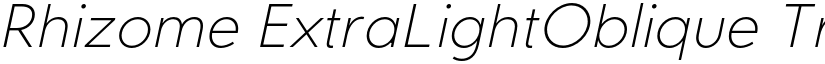 Rhizome ExtraLightOblique Trial font