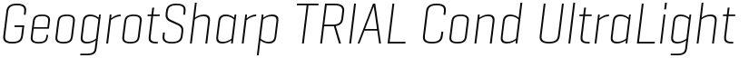GeogrotSharp TRIAL Cond UltraLight Italic font