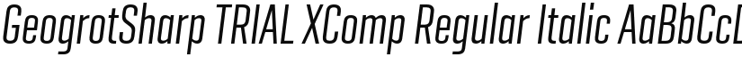 GeogrotSharp TRIAL XComp Regular Italic font