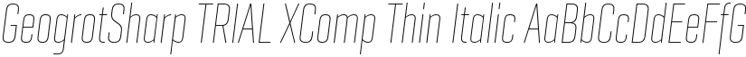 GeogrotSharp TRIAL XComp Thin Italic font