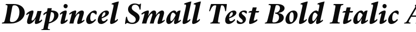 Dupincel Small Test Bold Italic font