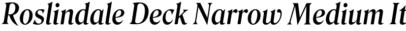 Roslindale Deck Narrow Medium Italic font