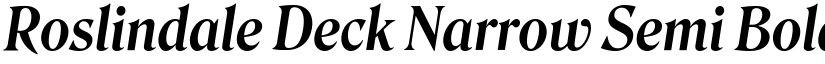 Roslindale Deck Narrow Semi Bold Italic font