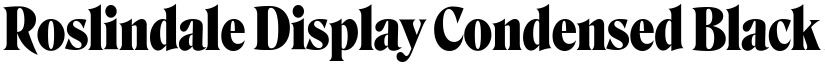 Roslindale Display Condensed Black font