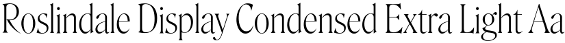 Roslindale Display Condensed Extra Light font
