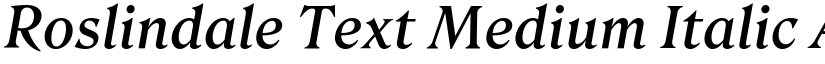 Roslindale Text Medium Italic font