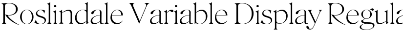 Roslindale Variable Display Regular (Variable) font