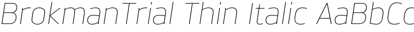 BrokmanTrial Thin Italic font
