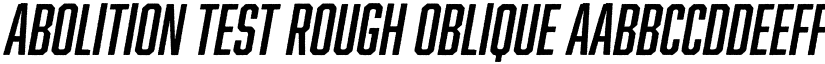 Abolition Test Rough Oblique font