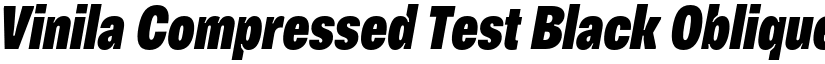 Vinila Compressed Test Black Oblique font