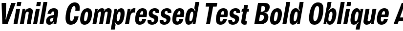 Vinila Compressed Test Bold Oblique font