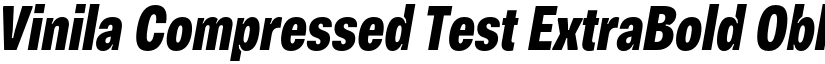 Vinila Compressed Test ExtraBold Oblique font