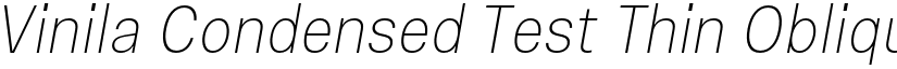 Vinila Condensed Test Thin Oblique font