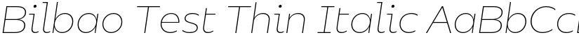 Bilbao Test Thin Italic font