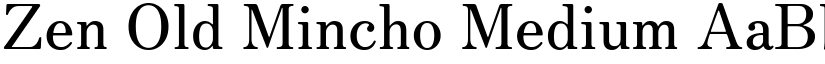 Zen Old Mincho Medium font