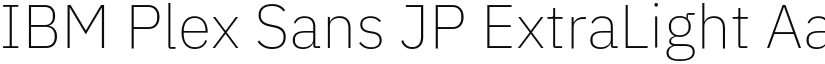 IBM Plex Sans JP ExtraLight font