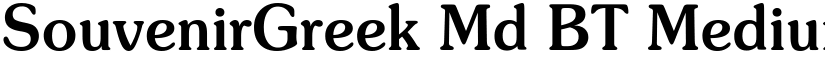 SouvenirGreek Md BT Medium font