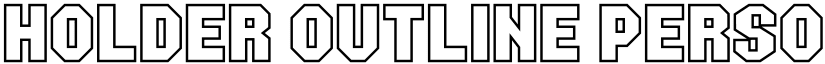 Holder Outline PERSONAL USE ONLY Regular font