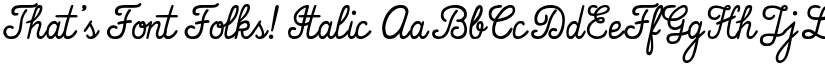 That's Font Folks! Italic font