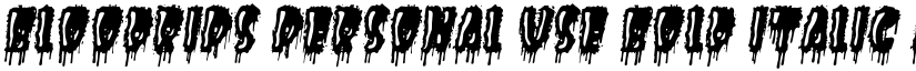 BLOODRIPS PERSONAL USE Bold Italic font