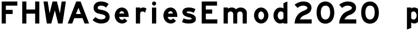 FHWASeriesEmod2020 plus10 font