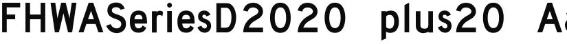 FHWASeriesD2020 plus20 font