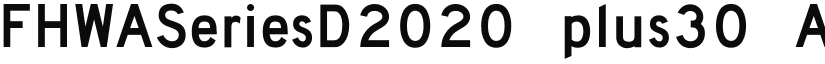 FHWASeriesD2020 plus30 font