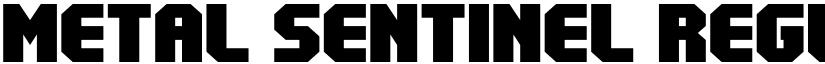 Metal Sentinel Regular font