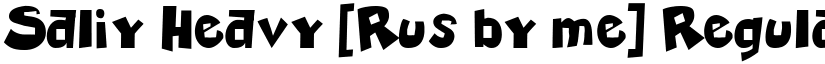 Saliy Heavy [Rus by me] Regular font