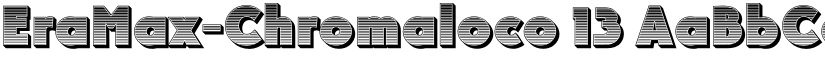 EraMax-Chromaloco 13 font