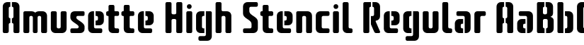 Amusette High Stencil Regular font