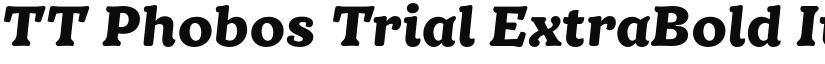 TT Phobos Trial ExtraBold Italic font