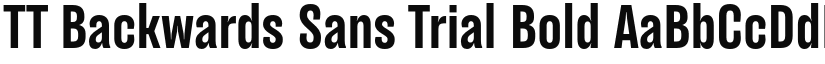 TT Backwards Sans Trial Bold font