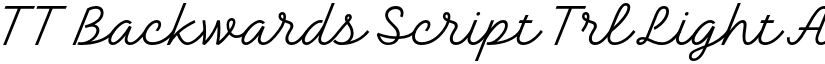TT Backwards Script Trl Light font