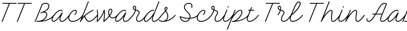 TT Backwards Script Trl Thin font