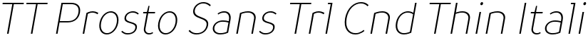 TT Prosto Sans Trl Cnd Thin Italic font