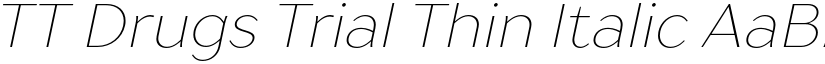 TT Drugs Trial Thin Italic font