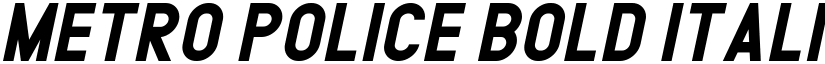 METRO POLICE BOLD ITALIC Bold Italic font