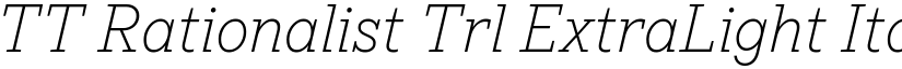 TT Rationalist Trl ExtraLight Italic font