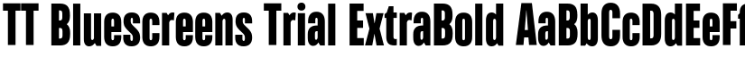 TT Bluescreens Trial ExtraBold font