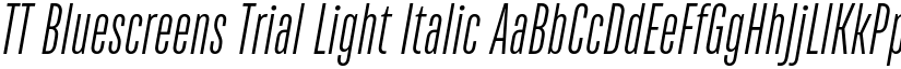 TT Bluescreens Trial Light Italic font