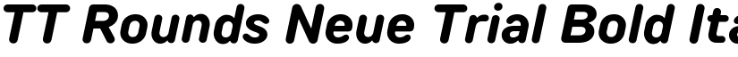TT Rounds Neue Trial Bold Italic font