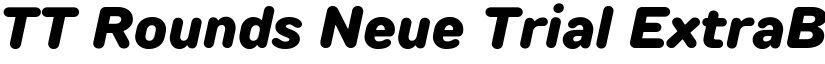 TT Rounds Neue Trial ExtraBold Italic font