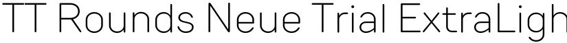 TT Rounds Neue Trial ExtraLight font