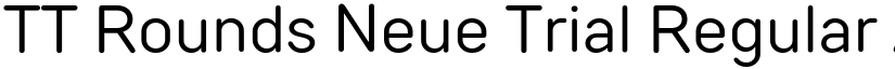 TT Rounds Neue Trial Regular font
