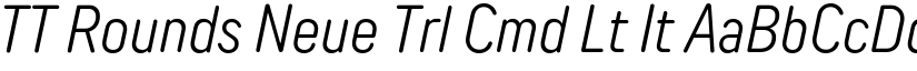 TT Rounds Neue Trl Cmd Lt It font