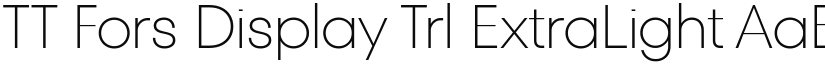 TT Fors Display Trl ExtraLight font