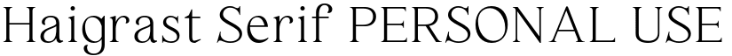 Haigrast Serif PERSONAL USE Regular font