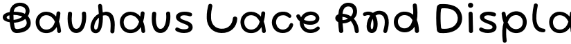 Bauhaus Lace Rnd Display Regular font